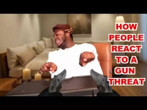 Video: Samspedy – How People React To A Gun Threat
